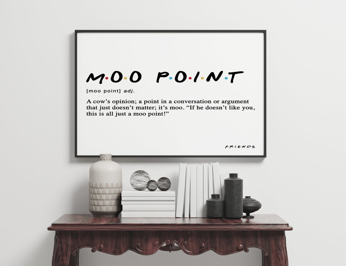Moo Point definition Friends TV show Moo Point Friends Etsy
