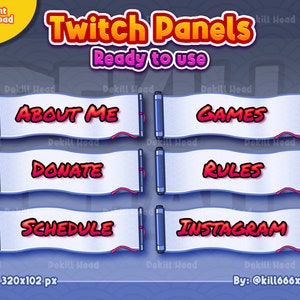 May include: Six white scroll-shaped Twitch panels with blue edges and pink string. The panels have red text that reads "About Me", "Donate", "Schedule", "Games", "Rules", and "Instagram". The text "Twitch Panels" is at the top of the image in orange and red. The text "Ready to use" is below in pink and orange. The text "Dekill Head" appears multiple times in the image. The text "320x102 px" appears at the bottom left of the image. The text "By: @kill666x" appears at the bottom right of the image.