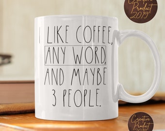I like coffee and maybe 3 people, Sarcastic quotes ceramic coffee mug, Funny gift custom coffee cup, Adult unique gifts introvert funny mugs