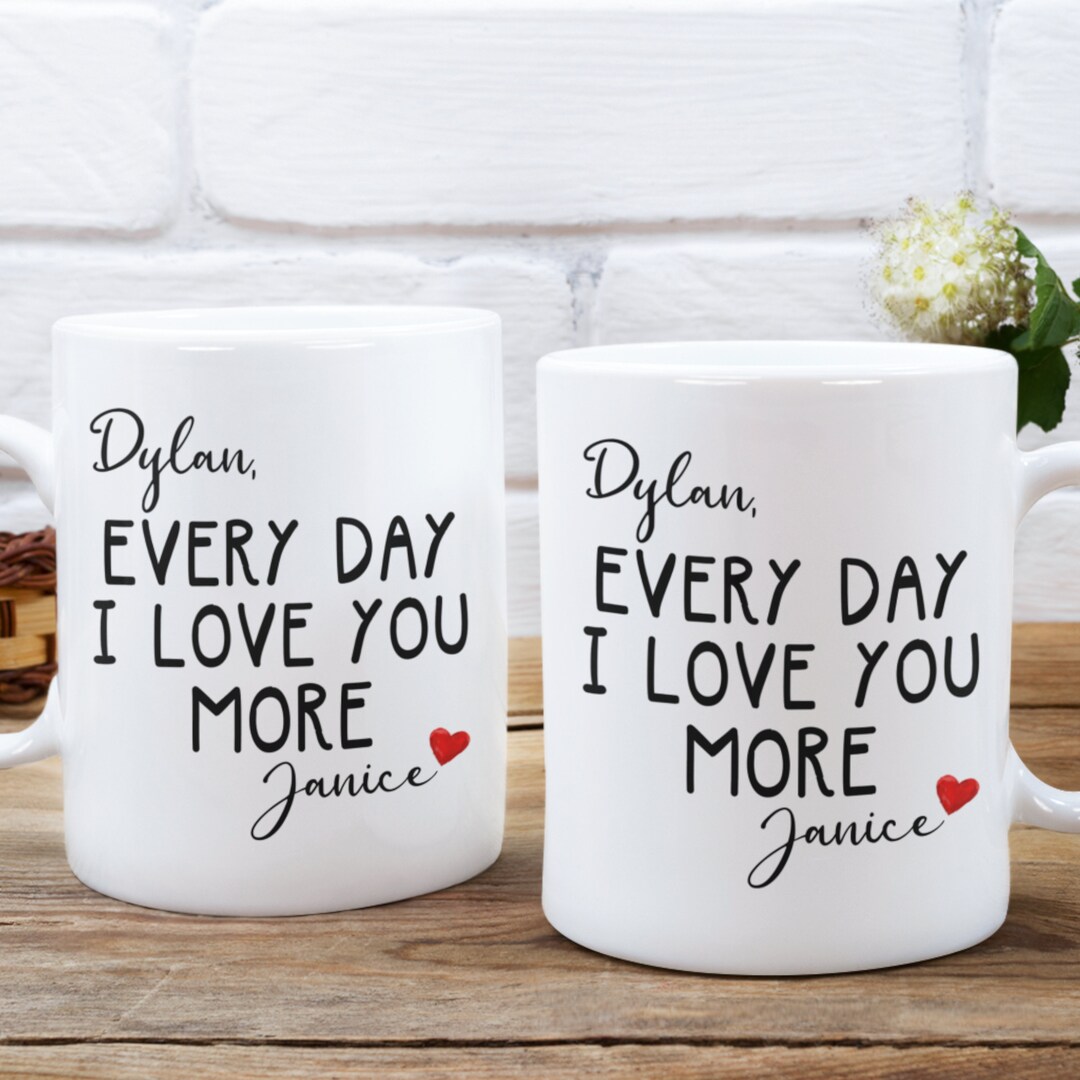 Every Day I Love You More, Valentines Day Personalized Mug, I Love You ...