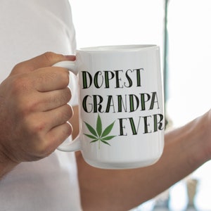 Dopest grandpa ever grandad custom mug, Cannabis leaf funny grandpa gift, Marijuana smoke gramps coffee cup, Funny grandad quotes ceramic mu
