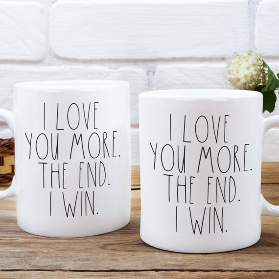 I love you more the end I win, Rae dunn valentine coffee mug, Valentines day funny mugs, Love quote valentine gift, Ceramic mug girfriend gi