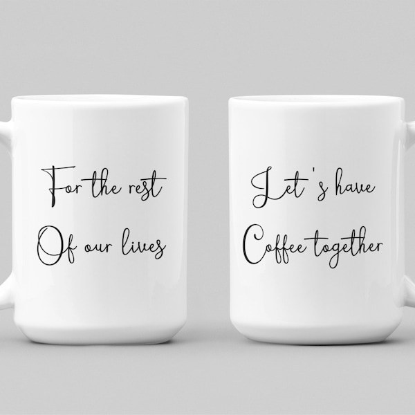 Let's have coffee together, for rest of our lives engagement mugs, Love quote coffee cup, Engagement party gift for bride, Marry me groom gi