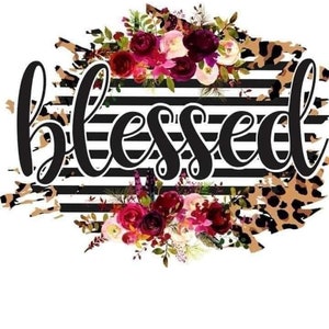 Bereit zum Pressen, Sublimation Transfers, DIY Shirt, Sublimation, Transfers bereit zu pressen, Wärmeübertragung Designs, gesegnet, Blumen