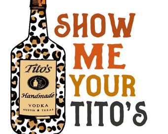 Pokaż mi swoje Tito's Digital download PNG Sublimacja, Wódka. Lampart
