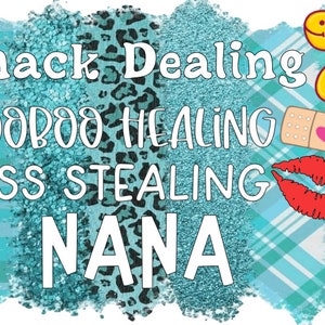 Snack Dealing, Nana, DIGITAL DOWNLOAD, Sublimation Transfers, DIY Shirt, Sublimation, Transfers Ready To Press, Heat Transfer Designs,