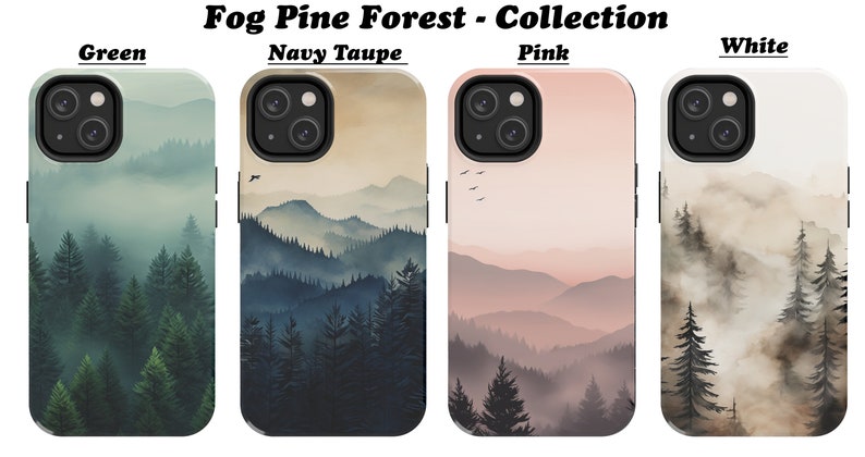 May include: Four phone cases with a foggy forest scene. The cases are in green, navy taupe, pink, and white.