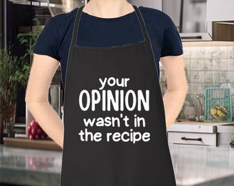 Your Opinion Wasn't in the Recipe, Hilarious BBQ Apron, funny gift for cooks , Fathers Day Gift, Dad Gift, Cooking Apron, Funny Cooks Gift