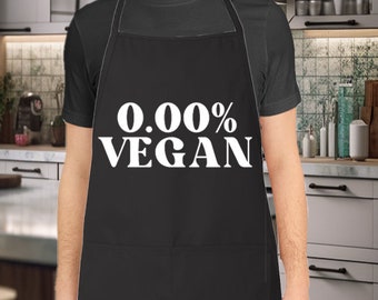 0.00% vegan, Hilarious BBQ Apron, funny gift for cooks , Fathers Day Gift, Dad Gift, Raunchy Cooking Apron, Funny Cooks Gift, non-vegan
