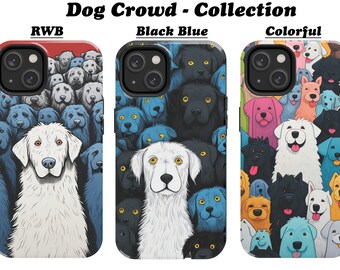 Démarquez-vous Dog Crowd Collection, Phone Case, Cat phone case, Unique, iPhone Case, Samsung Galaxy Case, iPhone 13 Pro Case, iPhone 14 Pro Case
