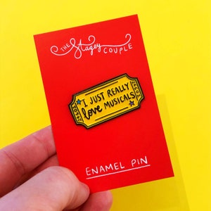 I just really love musicals enamel pin