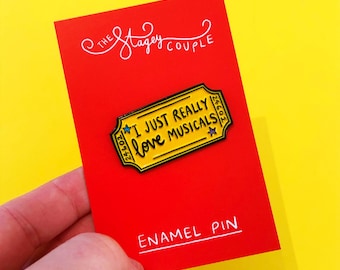 I just really love musicals enamel pin