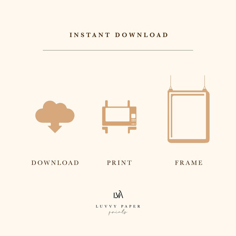 May include: Illustration showing the steps to download, print, and frame a digital download. A cloud with a downward arrow represents downloading, a printer represents printing, and a picture frame represents framing.