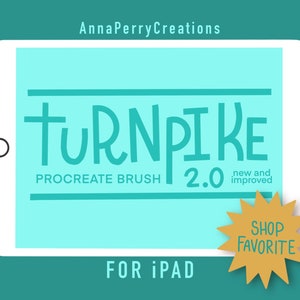 May include: A turquoise iPad screen with the text "TURNPIKE PROCREATE BRUSH 2.0 new and improved" and a gold star with the text "SHOP FAVORITE" on a white background.