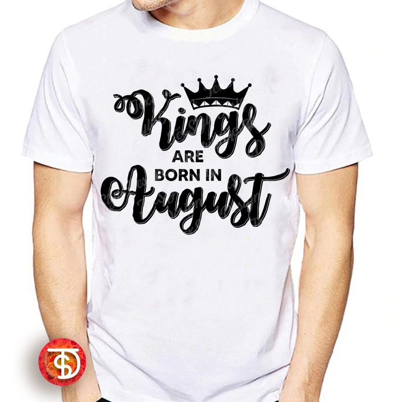 Download August man svg Kings are born svg August birthday svg | Etsy