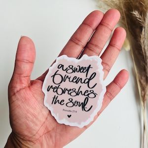 A Sweet Friend Sticker, Bible Verse Proverbs 27:9, Waterproof Vinyl