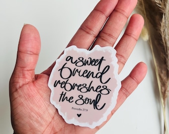 A Sweet Friend Sticker, Bible Verse Proverbs 27:9, Waterproof Vinyl