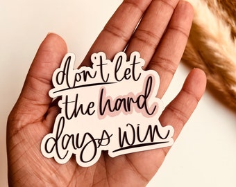 Inspirational Christian Magnet: Don't Let the Hard Days Win (3" x 2.7")