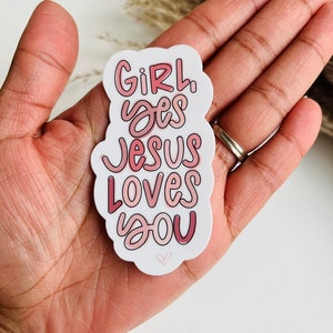 Girl Yes Jesus Loves You Sticker: Inspirational Christian Decal