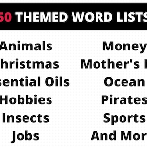 May include: A black and white image with the text "50 THEMED WORD LISTS" in red. The image lists various word list themes, including Animals, Christmas, Essential Oils, Hobbies, Insects, Jobs, Money, Mother's Day, Ocean, Pirates, Sports, and more.