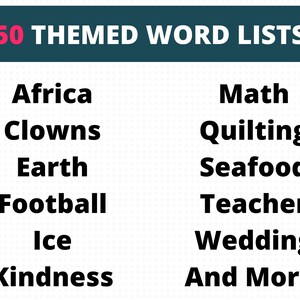 Pu&ograve; includere: Un elenco di 50 liste di parole a tema, tra cui Africa, Clown, Terra, Calcio, Ghiaccio, Gentilezza, Matematica, Quilting, Frutti di mare, Insegnante, Matrimonio e altro ancora.