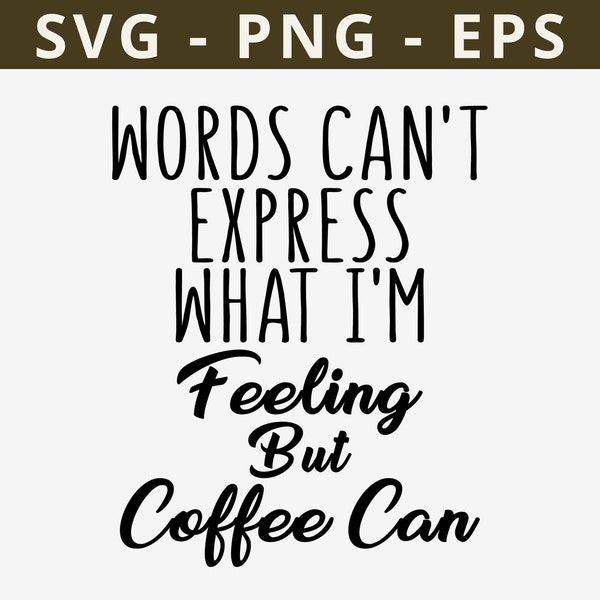 Coffee Lover SVG, Cricut File, Instant Download, Digital Files PNG EPS, Gift for Coffee Drinker