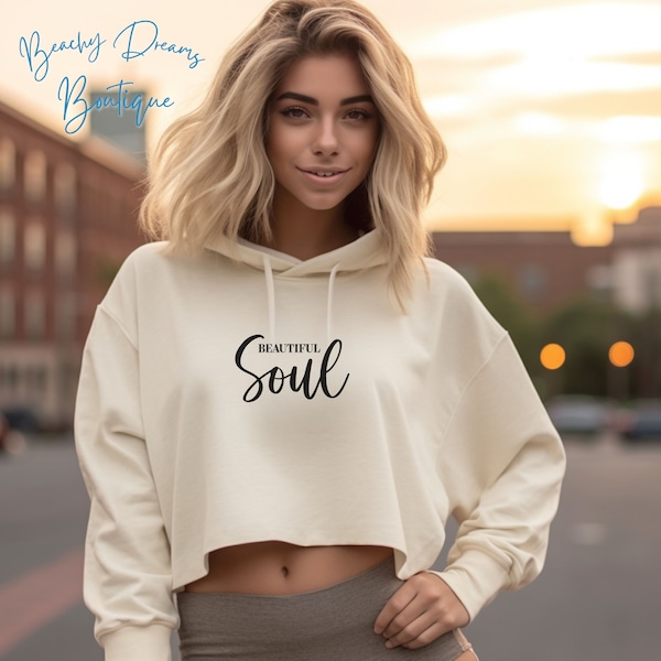 Beautiful Soul Inspirational Women's Cropped Hooded Sweatshirt Mom Shirt - Gift for Mom - Motivational Hoodie - Friendship Gift