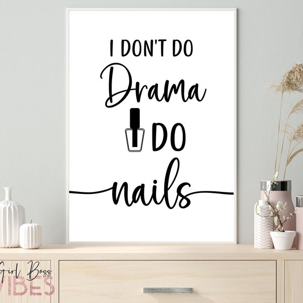 I Don't Do Drama I Do Nails, Funny Nail Quote, Printable Wall Art, Nail Salon Sign, Nail Tech, Nail Salon Décor, Instant Download