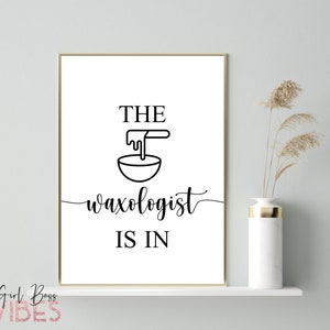 May include: A black and white printable sign with the text "The Waxologist Is In" and a simple illustration of a bowl with wax dripping into it.