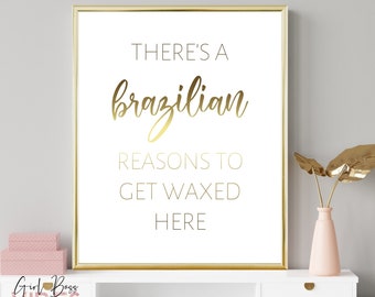 Gold Brazilian Wax Quotes, Wax Quotes, Esthetician Decor, Skincare Quotes, Printable Wall Art