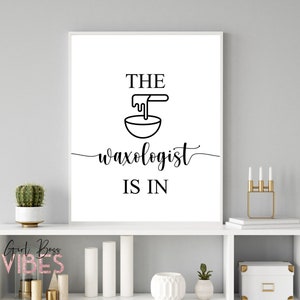 May include: Black and white printable sign with the text "The Waxologist is in" and a simple line drawing of a bowl with wax dripping into it.