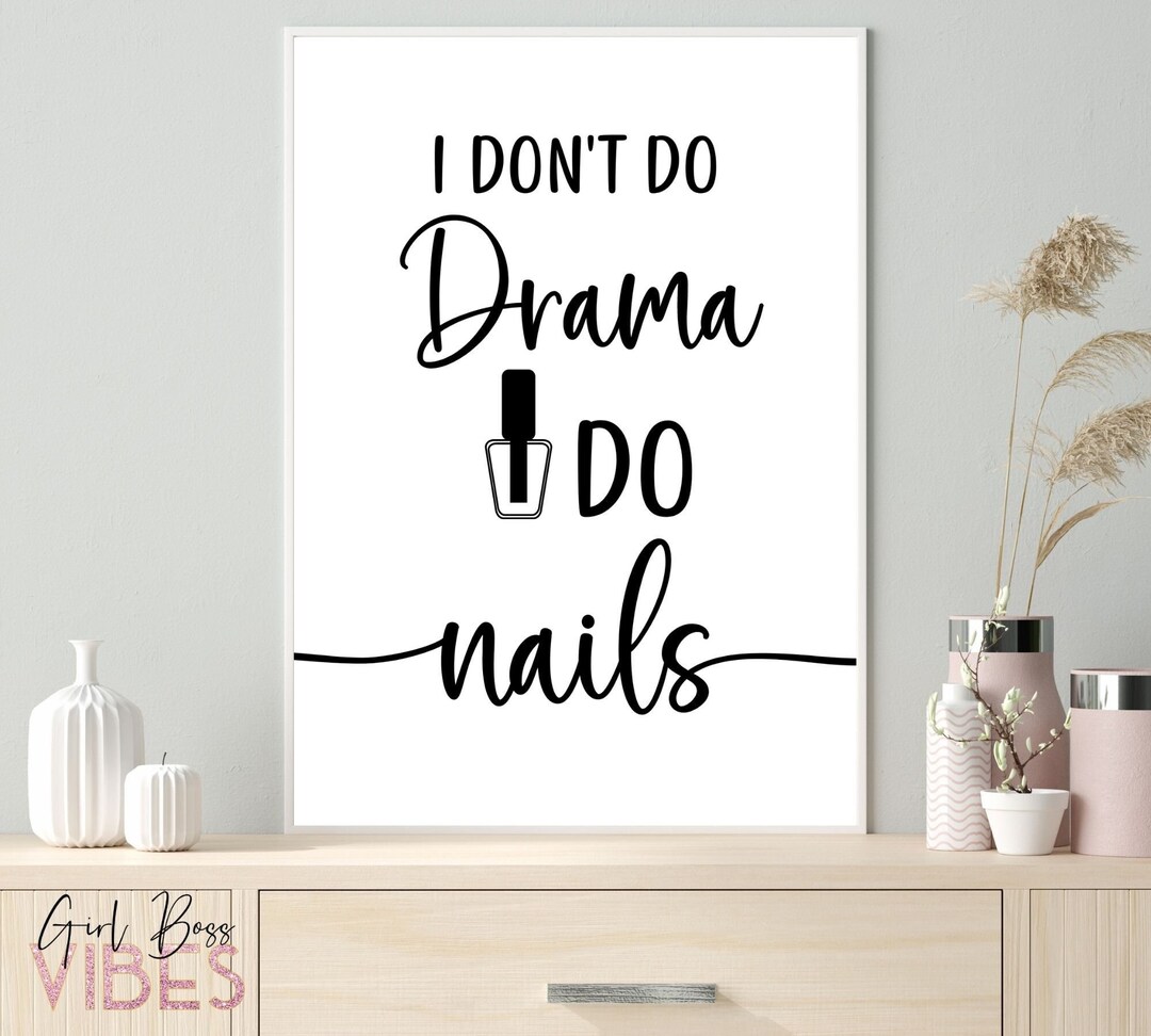 I Don't Do Drama I Do Nails, Funny Nail Quote, Printable Wall Art, Nail Salon Sign, Nail Tech