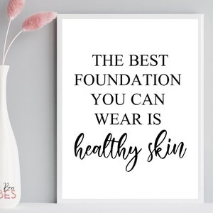 Esthetician Decor, The Best Foundation You Can Wear Is Healthy Skin Printable Art, Facial Room Decor, Download