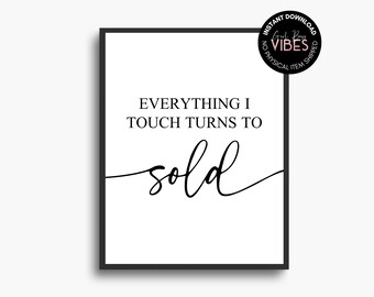 Realtor Sign, Everything I Touch Turns To Sold Printable, Real Estate Office Decor, Download
