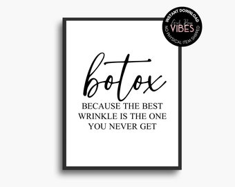 May include: Black framed print with the word "botox" in a cursive font. Below, the text reads "BECAUSE THE BEST WRINKLE IS THE ONE YOU NEVER GET." A circular graphic in the upper right corner says "Instant Download" and "Girl Boss Vibes."
