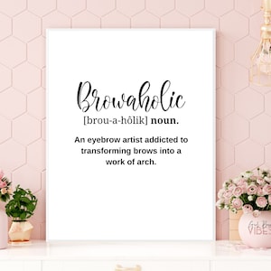 Browaholic Definition Print, Eyebrow Art, Printable Wall Art for Brow Artists, Microblading, Brow Tech, Esthetician Room Décor