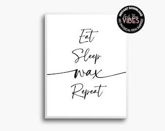 Esthetician Decor - Eat Sleep Wax Repeat, Skincare Quotes, Printable Wall Art, Download