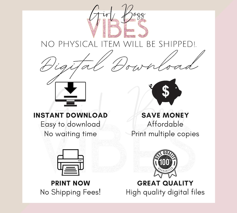 May include: A digital download graphic with the text "Girl Boss Vibes" and "Digital Download". The graphic also includes icons for instant download, saving money, printing, and great quality.
