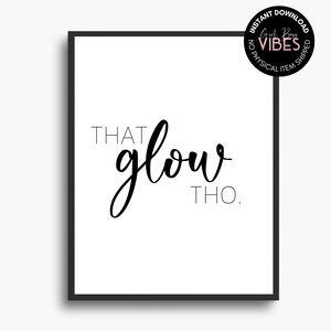 Esthetician Wall Decor - That Glow Tho Printable Wall Art