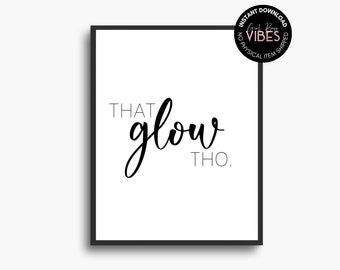 Esthetician Wall Decor - That Glow Tho Printable Wall Art