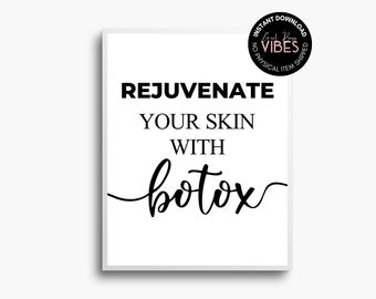 May include: Black and white printable wall art with the text "REJUVENATE YOUR SKIN WITH BOTOX" in a modern calligraphy font.