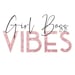 Girl Boss Vibes
