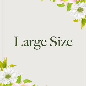 May include: A rectangular sign with a light beige background and a thin dark border. The text Large Size is printed in dark green in the center. The top right and bottom left corners are decorated with clusters of pink roses and white daisies.