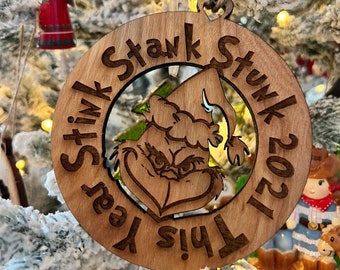 Stink Stank Stunk Ornament  - 1 of a kind! With CURRENT YEAR ENGRAVED