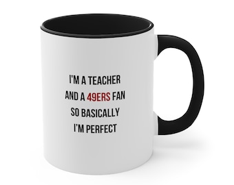 Teacher Coffee Mug, San Francisco 49ers Fan Coffee Mug, Teacher and 49ers  Fan Mug, Gift for 49ers Fan Teacher, 49ers Teacher Mug