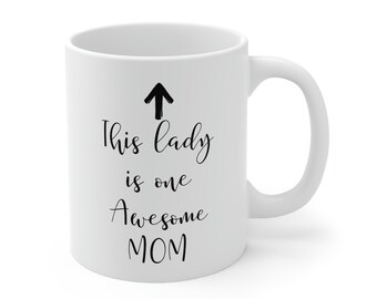 This Lady Is One Awesome Mom Mug, Awesome Mom Mug, Mom Coffee Mug, Mother's Day Gift, Mother's Day Mug, Funny Mom Mug, Funny Gift For Mom
