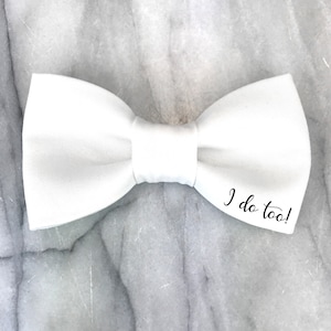 Wedding Dog Bow Tie, I Do Too, Engagement Dog Gift, White Dog Bow Tie, Dog Tuxedo Wedding Outfit, Dog Wedding Attire