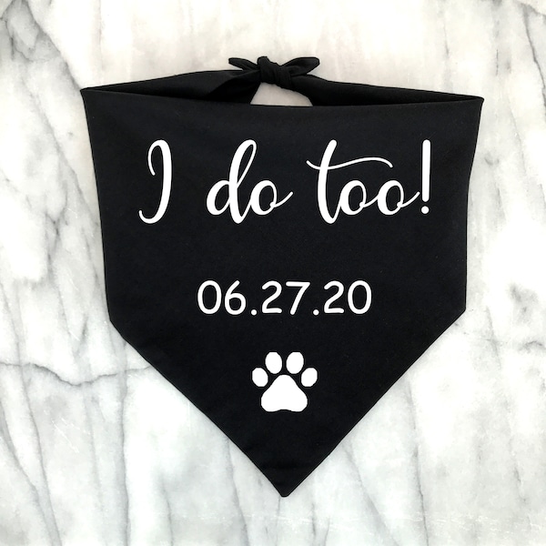 Personalized Wedding Dog Bandana, I Do Too, Engagement Dog Gift, Custom Black Dog Scarf, Dog Wedding Outfit