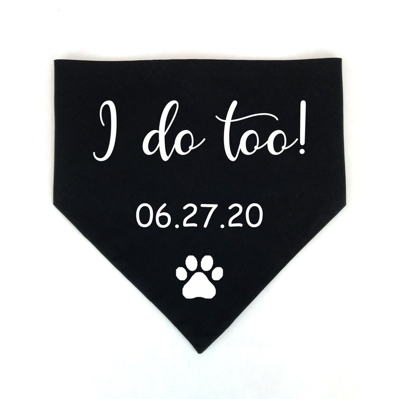 Personalized Wedding Dog Bandana I Do Too Engagement Dog Etsy