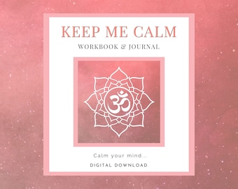 Keep Me Calm - Workbook & Journal (DIGITAL/PRINTABLE FILE)